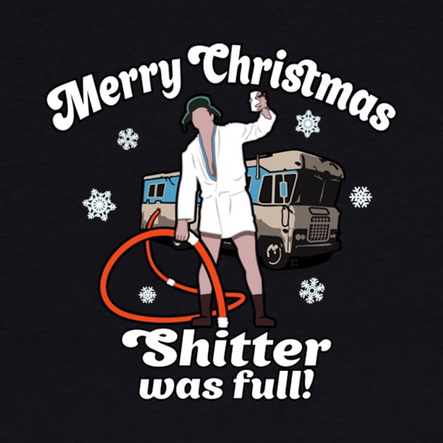 Merry Christmas Shitter Was Full Shitter Was Full - by Kanalmaven